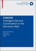 Schumacher / Helin / Schuldt |  CASCOM: Intelligent Service Coordination in the Semantic Web | Buch |  Sack Fachmedien