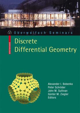 TU Berlin / Schröder / Sullivan | Discrete Differential Geometry | Buch | 978-3-7643-8620-7 | sack.de