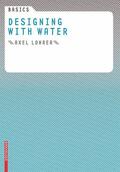 Lohrer / Bott |  Basics Designing with Water | Buch |  Sack Fachmedien
