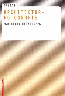 Heinrich |  Basics Architekturfotografie | Buch |  Sack Fachmedien