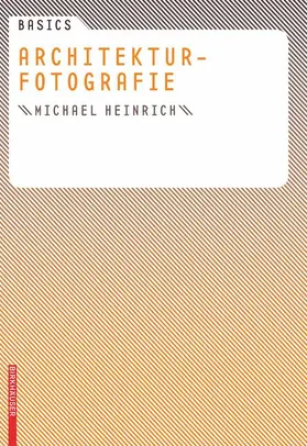 Heinrich |  Basics Architekturfotografie | Buch |  Sack Fachmedien