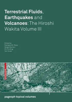 Pérez / Gurrieri / King | Terrestrial Fluids, Earthquakes and Volcanoes: The Hiroshi Wakita Volume III | E-Book | sack.de