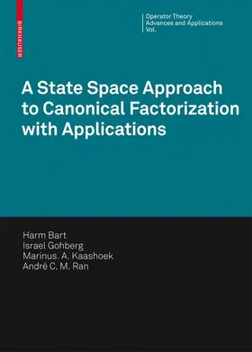 Bart / Ran / Gohberg |  A State Space Approach to Canonical Factorization with Applications | Buch |  Sack Fachmedien