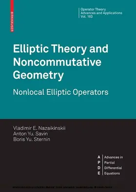 Nazaykinskiy / Savin / Sternin |  Elliptic Theory and Noncommutative Geometry | eBook | Sack Fachmedien