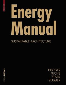 Hegger / Fuchs / Stark | Energy Manual | Buch | 978-3-7643-8830-0 | sack.de