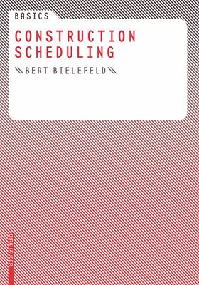 Bielefeld | Basics Construction Scheduling | Buch | 978-3-7643-8873-7 | sack.de