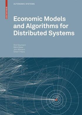 Neumann / Baker / Altmann | Economic Models and Algorithms for Distributed Systems | Buch | 978-3-7643-8896-6 | sack.de