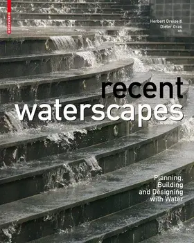 Dreiseitl / Grau | Recent Waterscapes | Buch | 978-3-7643-8984-0 | www.sack.de