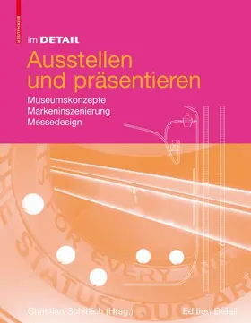 Schittich |  Im Detail: Ausstellen und Präsentieren | Buch |  Sack Fachmedien