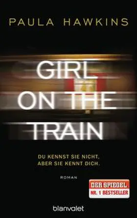 Hawkins |  Girl on the Train - Du kennst sie nicht, aber sie kennt dich. | Buch |  Sack Fachmedien