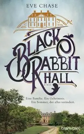 Chase |  Black Rabbit Hall - Eine Familie. Ein Geheimnis. Ein Sommer, der alles verändert. | Buch |  Sack Fachmedien