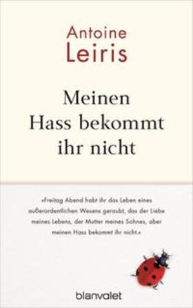 Leiris | Meinen Hass bekommt ihr nicht | Buch | 978-3-7645-0602-5 | sack.de