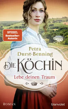 Durst-Benning | Die Köchin - Lebe deinen Traum | Buch | 978-3-7645-0787-9 | www.sack.de