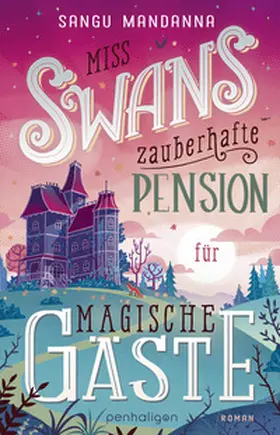 Mandanna |  Miss Swans zauberhafte Pension für magische Gäste | Buch |  Sack Fachmedien