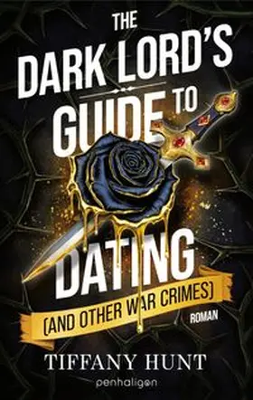 Hunt |  The Dark Lord's Guide to Dating (and Other War Crimes) | Buch |  Sack Fachmedien
