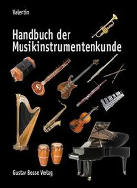 Valentin |  Handbuch der Musikinstrumentenkunde | Buch |  Sack Fachmedien