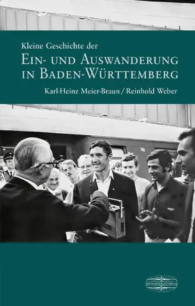 Meier-Braun / Weber |  Kleine Geschichte der Ein- und Auswanderung in Baden-Württemberg | eBook | Sack Fachmedien