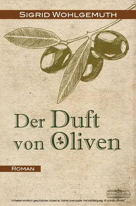 Wohlgemuth |  Der Duft von Oliven | eBook | Sack Fachmedien