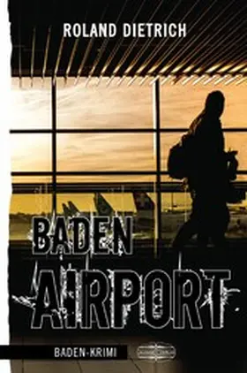 Dietrich / Lauinger |  Baden-Airport | eBook | Sack Fachmedien