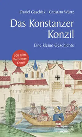 Würtz / Gaschick |  Das Konstanzer Konzil | Buch |  Sack Fachmedien