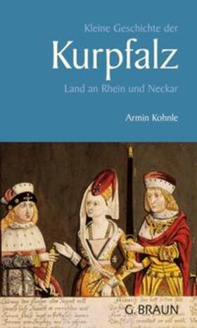 Kohnle |  Kleine Geschichte der Kurpfalz | Buch |  Sack Fachmedien