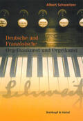 Schweitzer |  Deutsche und französische Orgelbaukunst und Orgelkunst | Buch |  Sack Fachmedien