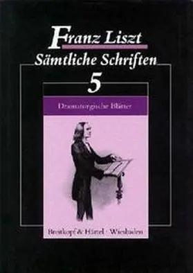 Redepenning / Schilling / Liszt |  Sämtliche Schriften Band 5 | Buch |  Sack Fachmedien