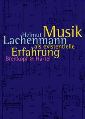 Lachenmann |  Musik als existentielle Erfahrung | Buch |  Sack Fachmedien