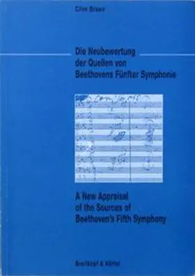 Brown |  Die Neubewertung der Quellen von Beethovens Fünfter Symphonie | Buch |  Sack Fachmedien