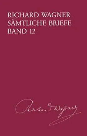 Wagner / Dürrer |  Richard Wagner Sämtliche Briefe / Sämtliche Briefe Band 12 | Buch |  Sack Fachmedien