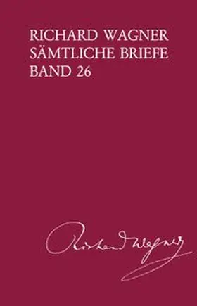 Wagner / Dürrer |  Richard Wagner Sämtliche Briefe / Richard Wagner Sämtliche Briefe Band 26 | Buch |  Sack Fachmedien
