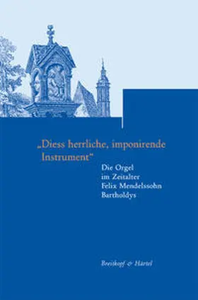 Hartinger / Wolff / Wollny |  " Diess herrliche,imponirende Instrument" | Buch |  Sack Fachmedien