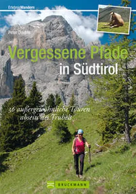 Deuble |  Erlebnis Bergsteigen: Vergessene Pfade in Südtirol | Buch |  Sack Fachmedien
