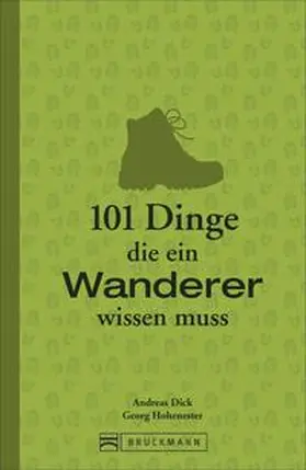 Hohenester / Dick |  101 Dinge, die ein Wanderer wissen muss | Buch |  Sack Fachmedien
