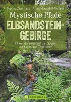 Zieschang / Daphna Zieschang / Morandell-Meißner |  Mystische Pfade Elbsandsteingebirge | Buch |  Sack Fachmedien
