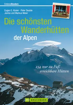 Hüsler / Deuble / Meier |  Die schönsten Wanderhütten der Alpen | Buch |  Sack Fachmedien