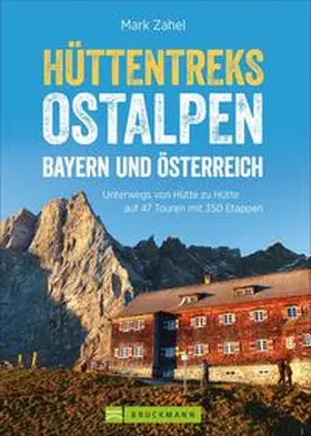 Zahel |  Hüttentreks Ostalpen - Bayern und Österreich | Buch |  Sack Fachmedien