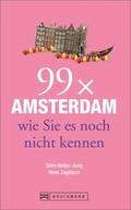 Heller-Jung / Zaglitsch |  99 x Amsterdam wie Sie es noch nicht kennen | Buch |  Sack Fachmedien
