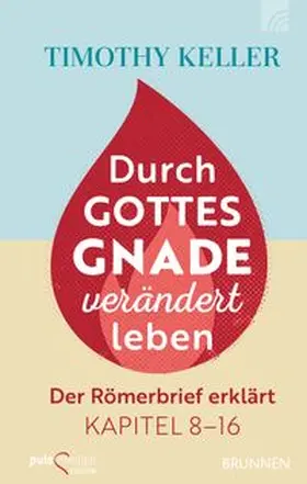 Keller | Durch Gottes Gnade verändert leben | Buch | 978-3-7655-0706-9 | www.sack.de