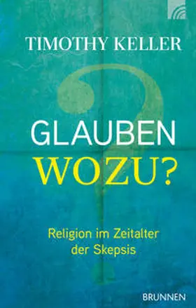 Keller | Glauben wozu? | Buch | 978-3-7655-0715-1 | sack.de