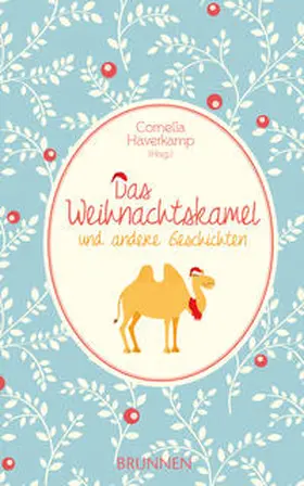 Haverkamp | Das Weihnachtskamel und andere Geschichten | Buch | 978-3-7655-0963-6 | sack.de