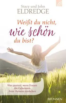Eldredge |  Weißt du nicht, wie schön du bist? | Buch |  Sack Fachmedien