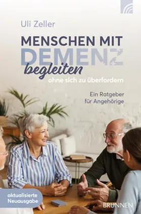 Zeller |  Menschen mit Demenz begleiten, ohne sich zu überfordern | Buch |  Sack Fachmedien