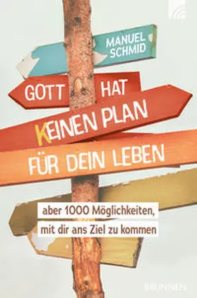 Schmid |  Gott hat keinen Plan für dein Leben | Buch |  Sack Fachmedien