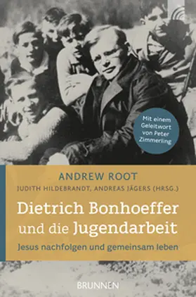 Root / Hildebrandt / Jägers |  Dietrich Bonhoeffer und die Jugendarbeit | Buch |  Sack Fachmedien