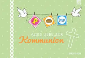 Fröse-Schreer |  Alles Liebe zur Kommunion | Buch |  Sack Fachmedien
