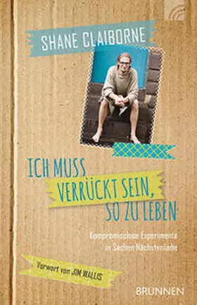 Claiborne |  Ich muss verrückt sein, so zu leben | Buch |  Sack Fachmedien