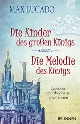 Lucado |  Die Kinder des großen Königs & Die Melodie des Königs | Buch |  Sack Fachmedien
