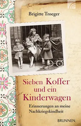 Troeger |  Sieben Koffer und ein Kinderwagen | Buch |  Sack Fachmedien
