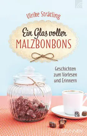 Strätling |  Ein Glas voller Malzbonbons | Buch |  Sack Fachmedien